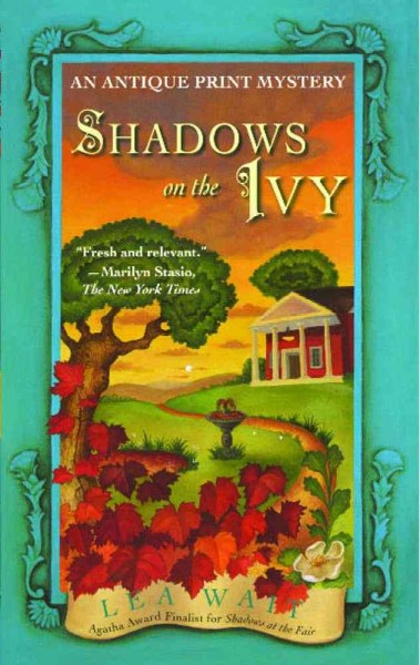 Shadows on the ivy : an antique print mystery / Lea Wait.