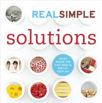 Solutions / by the editors of Real Simple.