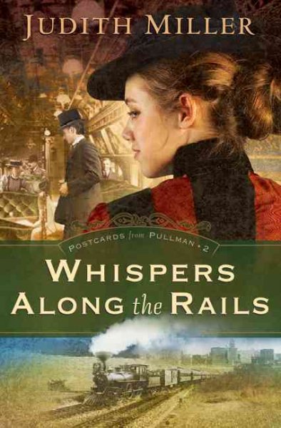 Whispers along the rails [book] / Judith Miller.