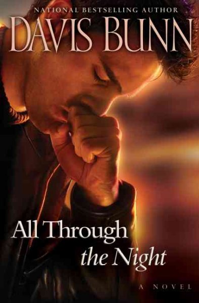 All through the night [book] / Davis Bunn.