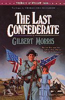 The last Confederate / Gilbert Morris.