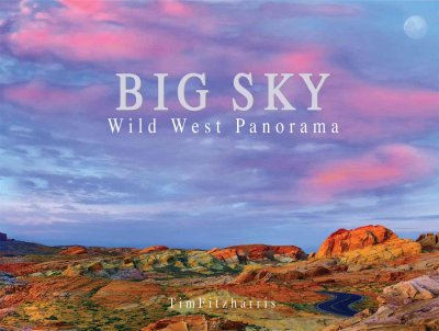 Big sky : wild west panorama / text and photographs by Tim Fitzharris.