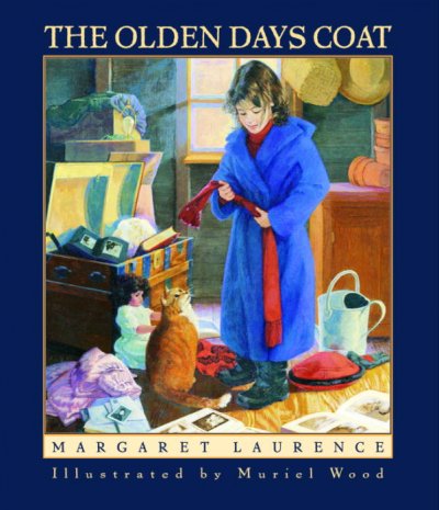 The olden days coat / Margaret Laurence ; illustrated by Muriel Wood.