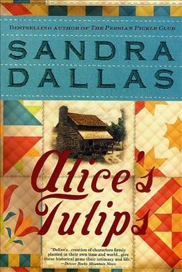 Alice's tulips [book] / Sandra Dallas.