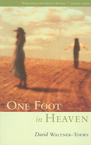 One foot in heaven / David Waltner-Toews.