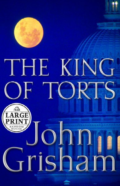 The king of torts [book] / John Grisham.