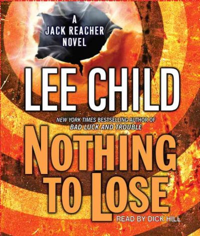 Nothing to lose [sound recording] : [a Jack Reacher novel] / Lee Child.