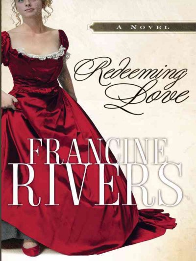 Redeeming love / Francine Rivers.