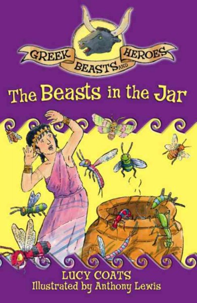 The beasts in the jar / Lucy Coats ; illustrated by Anthony Lewis.