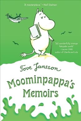 Moomintroll  Bk.3  Moominpappa's memoirs / Tove Jansson ; translated by Thomas Warburton.