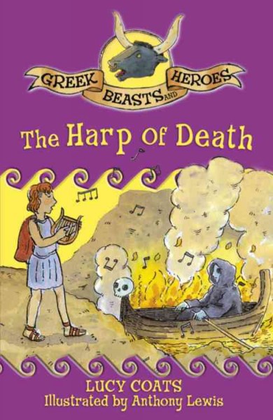 The harp of death / Lucy Coats ; illustrated by Anthony Lewis.