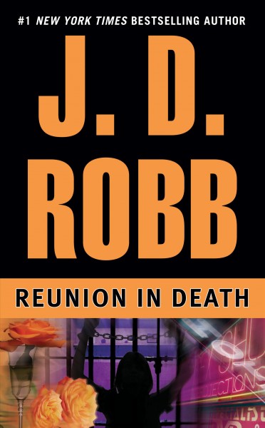 Reunion in death / J.D. Robb.