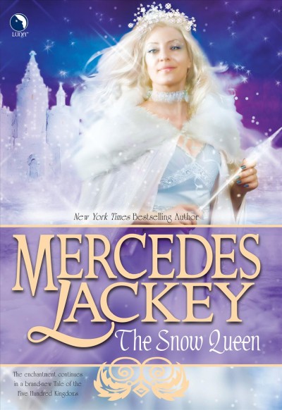 The snow queen / Mercedes Lackey.
