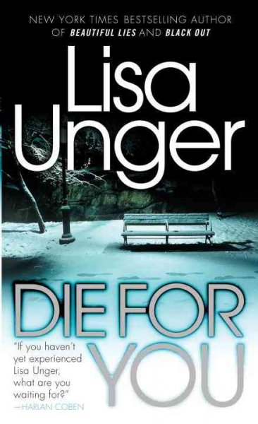 Die for you / Lisa Unger.