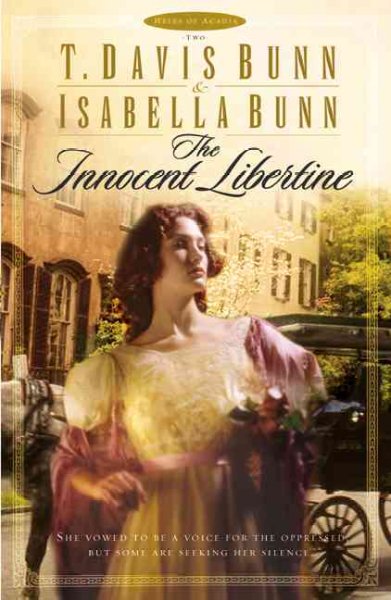 The innocent libertine / T. Davis Bunn and Isabella Bunn.