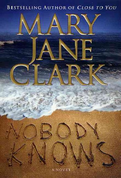Nobody knows / Mary Jane Clark.