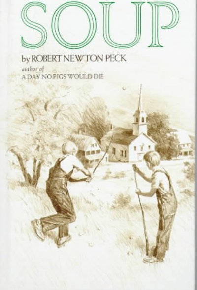 Soup / Robert Newton Peck ; illustrated by Charles Gehm.