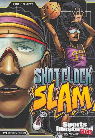 Shot clock slam / written by Chris Kreie ; illustrated by Aburtov ; inked by Andres Esparza ; colored by Fares Maese.