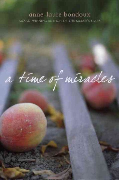 A time of miracles / Anne-Laure Bondoux ; translated from the French by Y. Maudet.