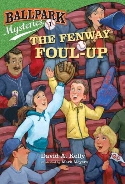 The Fenway foul-up / by David A. Kelly ; illustrated by Mark Meyers.
