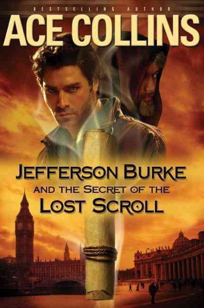 Jefferson Burke and the secret of the lost scroll / Ace Collins.