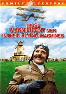 Those magnificent men in their flying machines [videorecording] / Twentieth Century Fox presents ; produced by Stan Margulies ; written by Jack Davies & Ken Annakin ; directed by Ken Annakin.