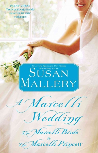 A Marcelli wedding : The Marcelli Bride & The Marcelli Princess / Susan Mallery.