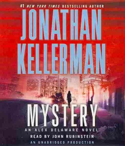 Mystery [sound recording] : an Alex Delaware novel / Jonathan Kellerman ; read by John Rubinstein.