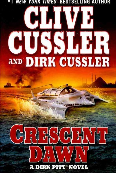 Crescent dawn / Clive Cussler and Dirk Cussler. --.