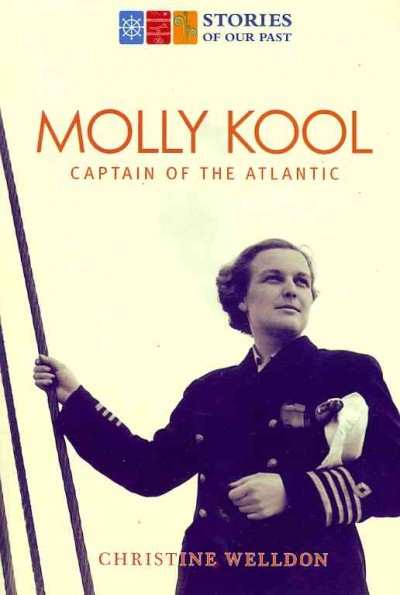 Molly Kool : captain of the Atlantic / Christine Welldon.