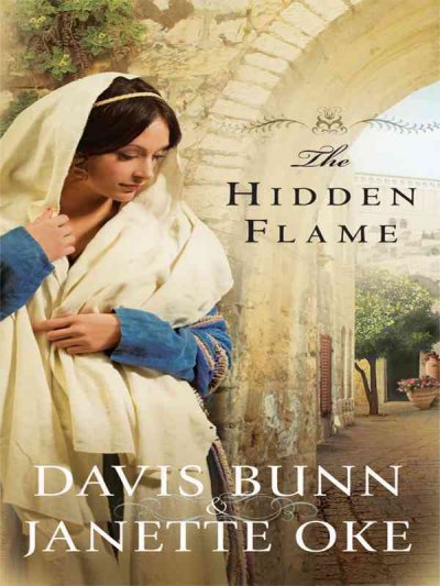 The hidden flame / Davis Bunn and Janette Oke.