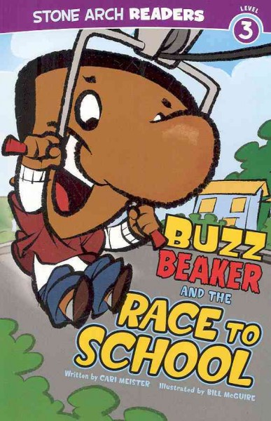 Buzz Beaker and the race to school / written by Cari Meister ; illustrated by Bill McGuire.