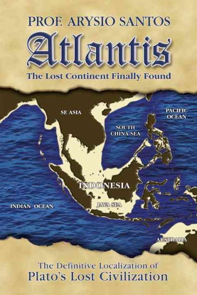 Atlantis : the lost continent finally found / Arysio Santos.