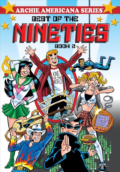 Archie Americana series. Best of the nineties. Book 2 / featuring stories by George Gladir ... [et al.] ; with art by Dan DeCarlo ... [et al.] ; Archie characters created by John L. Goldwater; the likenesses of the original Archie characters were created by Bob Montana.