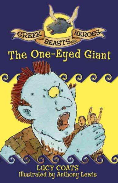 The one-eyed giant / by Lucy Coats ; illustrated by Anthony Lewis.