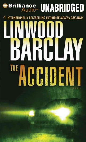 The accident [sound recording] : a novel / Linwood Barclay.