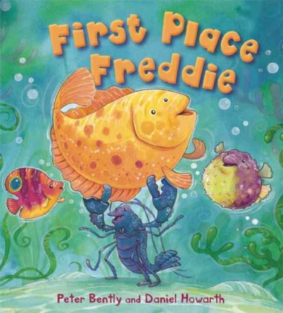 First place Freddie / Peter Bently ; illustrated by Daniel Howarth.