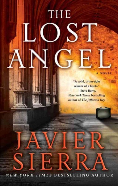 The lost angel : a novel / Javier Sierra ; translated by Carlos Fra̕s.