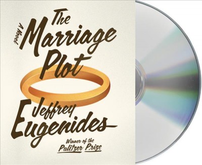 The marriage plot [sound recording] / Jeffrey Eugenides.