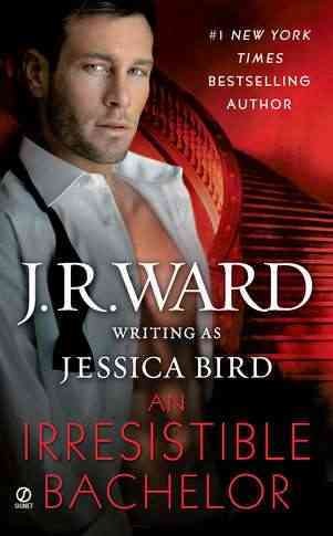 An irresistible bachelor / J.R. Ward writing as Jessica Bird.