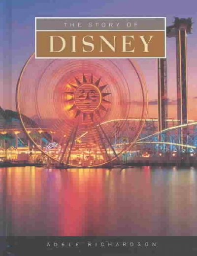 The story of Disney / Adele Richardson.