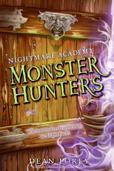 Monster hunters / by Dean Lorey ; illustrations by Brandon Dorman.