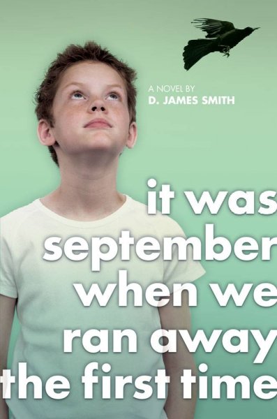 It was September when we ran away the first time / D. James Smith.