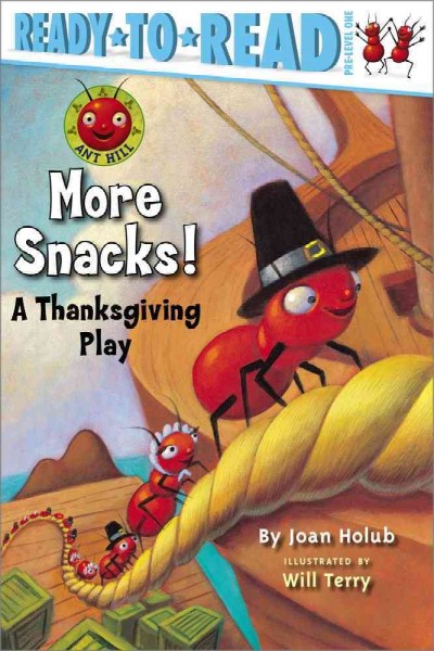 More snacks! : a Thanksgiving play / by Joan Holub ; illustrated by Will Terry.