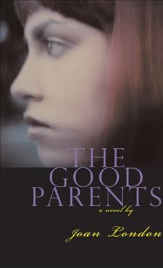 The good parents / Joan London.