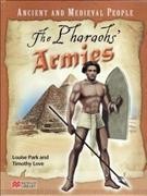 The Pharaoh's armies / Ancient and Medieval People / Louise Park and Timothy Love.