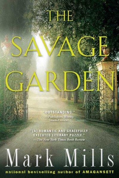 The savage garden / Mark Mills.