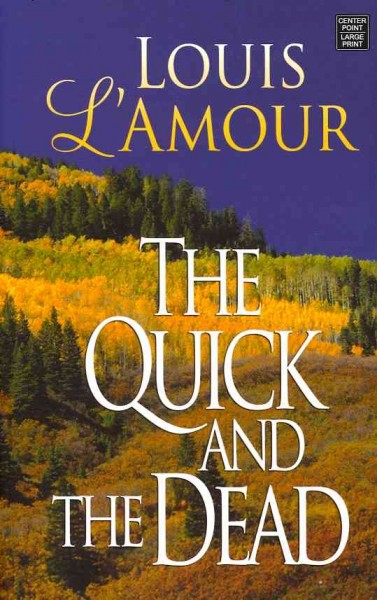 The quick and the dead / Louis L'Amour.
