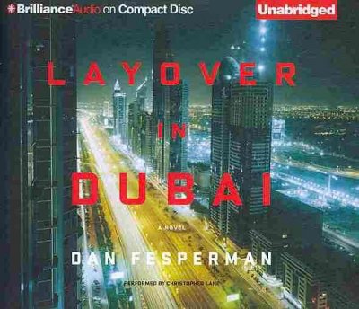 Layover in Dubai [sound recording] / Dan Fesperman.