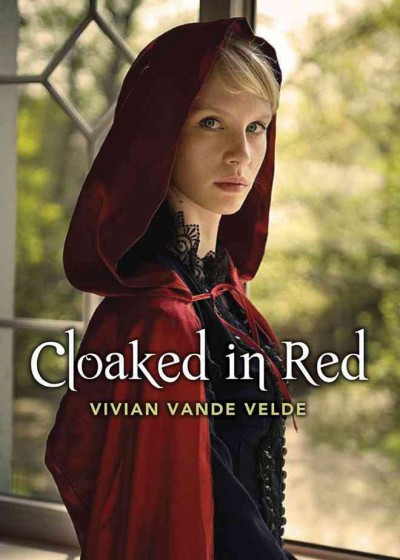Cloaked in red / Vivian Vande Velde. 